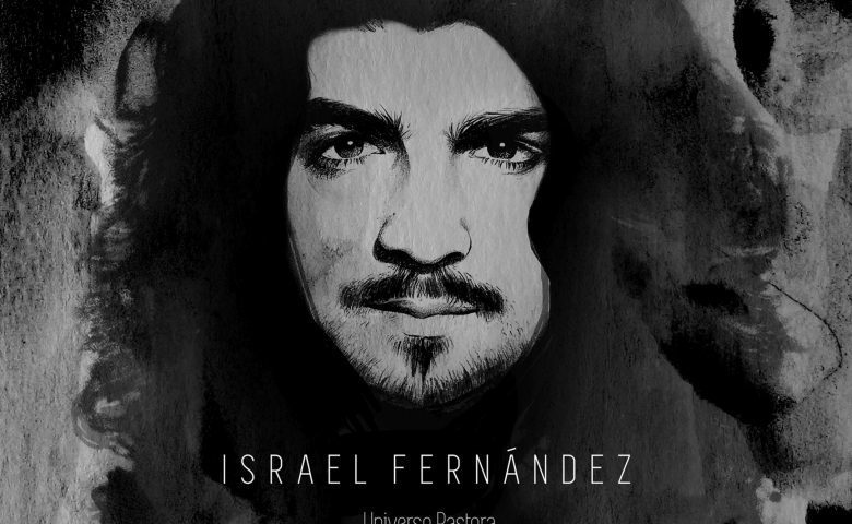 Nuevo disco de Israel Fernández “Universo Pastora”
