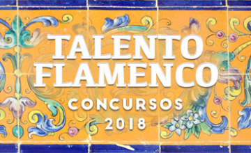 CONCURSO TALENTO FLAMENCO CRISTINA HEEREN: CANTE, BAILE Y GUITARRA