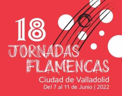 Jornadas Flamencas Ciudad de Valladolid, del 7 al 11 de junio