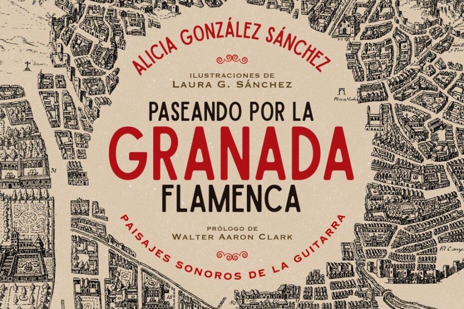 Nuevo libro de Alicia González: Paseando por la Granada flamenca