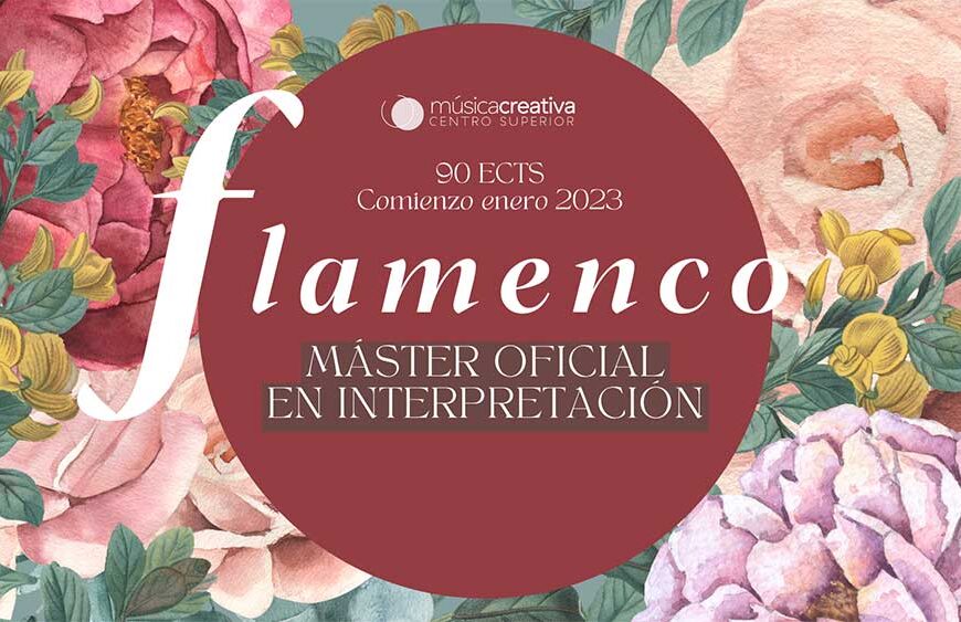 Primer Máster oficial en Enseñanzas Artísticas de Interpretación en Flamenco