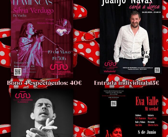 Ciclo de Cante Flamenco en el Teatro Cervantes de Valladolid, del 19 de mayo al 8 de junio