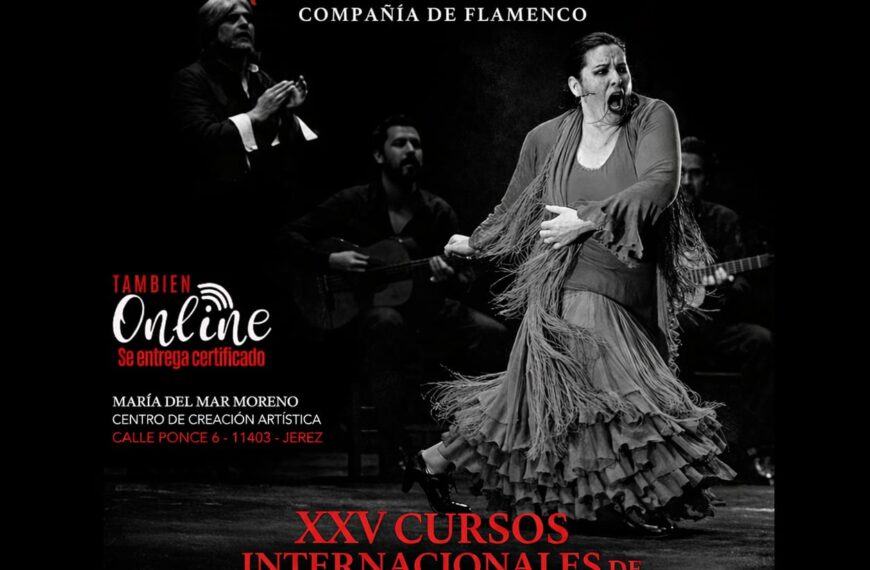 XXV CURSOS INTERNACIONALES DE ARTE FLAMENCO MARIA DEL MAR MORENO